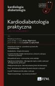Kardiodiabetologia praktyczna. Jak to rozumieć?. Autor: Mamcarz Artur, Leszek Czupryniak. Dadada.pl Okładka książki Kardiodiabetologia praktyczna. Jak to rozumieć?