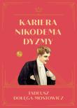 Kariera Nikodema Dyzmy. Autor: Dołęga-Mostowicz Tadeusz. Dadada.pl Okładka książki Kariera Nikodema Dyzmy