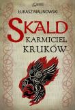 Karmiciel kruków. Skald. Tom 1. Autor: Malinowski Łukasz. Dadada.pl Okładka książki Karmiciel kruków. Skald. Tom 1