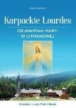 Karpackie Lourdes. Objawienia Maryi w Litmanowej. Autor: Adam Walczyk. Dadada.pl Okładka książki Karpackie Lourdes. Objawienia Maryi w Litmanowej