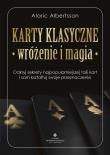 Okładka książki Karty klasyczne – wróżenie i magia. Odkryj sekrety najpopularniejszej talii kart i sam kształtuj swoje przeznaczenie