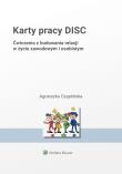 Karty pracy DISC. Ćwiczenia z budowania relacji w życiu zawodowym i osobistym. Autor: Agnieszka Czaplińska. Dadada.pl Okładka książki Karty pracy DISC. Ćwiczenia z budowania relacji w życiu zawodowym i osobistym