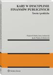 Kary w dyscyplinie finansów publicznychTeoria i praktyka. Autor: Lachowski Jerzy, Wantoch-Rekowski Jacek, Wojciech Bożek. Dadada.pl Okładka książki Kary w dyscyplinie finansów publicznychTeoria i praktyka