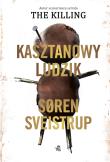 Kasztanowy ludzik. Autor: Sveistrup Soren. Dadada.pl Okładka książki Kasztanowy ludzik