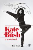 Kate Bush w 50 odsłonach. Running Up That Hill. Autor: Tom Doyle. Dadada.pl Okładka książki Kate Bush w 50 odsłonach. Running Up That Hill