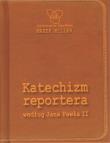 Katechizm reportera według Jana Pawła II Wydanie II. Autor: Miller Marek. Dadada.pl Okładka książki Katechizm reportera według Jana Pawła II Wydanie II