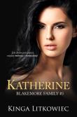 Katherine. Blakemore Family. Tom 3. Autor: Kinga Litkowiec. Dadada.pl Okładka książki Katherine. Blakemore Family. Tom 3