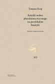 Katolik wobec pluralizmu etycznego.... Autor: Tomasz Kraj. Dadada.pl Okładka książki Katolik wobec pluralizmu etycznego...