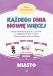 Każdego dnia mówię więcej Miasto. Autor: Olga Kłodnicka. Dadada.pl Okładka książki Każdego dnia mówię więcej Miasto
