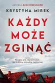 Każdy może zginąć. Autor: Mirek Krystyna. Dadada.pl Okładka książki Każdy może zginąć