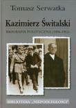Kazimierz Świtalski. Biografia polit. 1886-1962. Autor: Tomasz Serwatka. Dadada.pl Okładka książki Kazimierz Świtalski. Biografia polit. 1886-1962