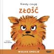 Kiedy czuję złość. Wielkie emocje. Autor: Bowles Paula. Dadada.pl Okładka książki Kiedy czuję złość. Wielkie emocje
