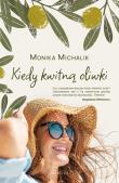 Kiedy kwitną oliwki. Autor: Monika Michalik. Dadada.pl Okładka książki Kiedy kwitną oliwki