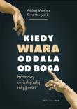 Okładka książki Kiedy wiara oddala od Boga