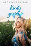 Kiedy znajduję. Autor: Aleksandra Rak. Dadada.pl Okładka książki Kiedy znajduję