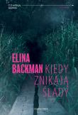 Kiedy znikają ślady. Autor: Elina Backman. Dadada.pl Okładka książki Kiedy znikają ślady