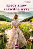 Kiedy znów zakwitną irysy. Autor: Małgorzata Lis. Dadada.pl Okładka książki Kiedy znów zakwitną irysy