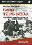 Kierunek Festung Breslau TW. Autor: Primke Robert, Maciej Szczerepa. Dadada.pl Okładka książki Kierunek Festung Breslau TW