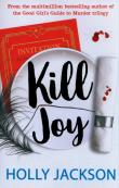Kill Joy. Autor: HOLLY JACKSON. Dadada.pl Okładka książki Kill Joy