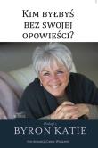 Kim byłbyś bez swojej opowieści?. Autor: Katie Byron. Dadada.pl Okładka książki Kim byłbyś bez swojej opowieści?