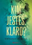 Kim jesteś, Klaro?. Autor: Ewelina Dobosz. Dadada.pl Okładka książki Kim jesteś, Klaro?