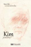 Kim jesteśmy?. Autor: Lewandowska Maria Zofia. Dadada.pl Okładka książki Kim jesteśmy?