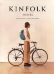 Kinfolk Travel Slower Ways to See the World. Autor: Burns John. Dadada.pl Okładka książki Kinfolk Travel Slower Ways to See the World