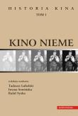 Kino nieme. Historia kina Tom 1. Autor: Tadeusz Lubelski, Sowińska Iwona, Syska Rafał red.. Dadada.pl Okładka książki Kino nieme. Historia kina Tom 1