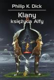 Klany księżyca Alfy. Autor: Philip K. Dick, Zbigniew A. Królicki. Dadada.pl Okładka książki Klany księżyca Alfy
