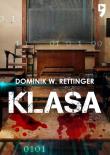 Klasa. Autor: Dominik W. Rettinger. Dadada.pl Okładka książki Klasa