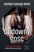 Klasyka literatury angielskiej. Cudowny Gość. Autor: Herbert George Wells. Dadada.pl Okładka książki Klasyka literatury angielskiej. Cudowny Gość