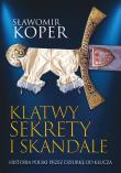 Klątwy sekrety i skandale w.2. Autor: Sławomir Koper. Dadada.pl Okładka książki Klątwy sekrety i skandale w.2