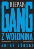 Klepak. Gang z Wołomina. Autor: Artur Górski. Dadada.pl Okładka książki Klepak. Gang z Wołomina