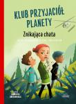 Klub Przyjaciół Planety. Znikająca chata. Autor: RUTH LILLEGRAVEN. Dadada.pl Okładka książki Klub Przyjaciół Planety. Znikająca chata