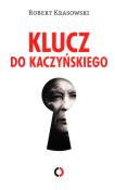 Klucz do Kaczyńskiego. Autor: Krasowski Robert. Dadada.pl Okładka książki Klucz do Kaczyńskiego