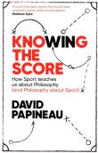 Knowing the Score. Autor: Papineau David. Dadada.pl Okładka książki Knowing the Score