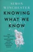 Knowing What We Know. Autor: Simon Winchester. Dadada.pl Okładka książki Knowing What We Know