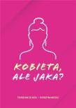 Kobieta, ale jaka?. Autor:  Katarzyna Matusz, Stanisław Szlassa. Dadada.pl Okładka książki Kobieta, ale jaka?