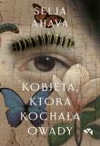 Kobieta, która kochała owady.. Autor: Selja Ahava. Dadada.pl Okładka książki Kobieta, która kochała owady.