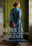 Kobieta, którą pokochał Marszałek. Autor: Droga Katarzyna. Dadada.pl Okładka książki Kobieta, którą pokochał Marszałek