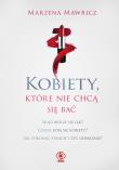 Kobiety, które nie chcą się bać. Autor: Marzena Mawricz. Dadada.pl Okładka książki Kobiety, które nie chcą się bać