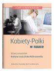 Kobiety-Polki w nauce. Autor: Krystyna Leszczyńska-Wichmanowska. Dadada.pl Okładka książki Kobiety-Polki w nauce