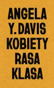 Kobiety, rasa, klasa. Autor: Davis Angela Y.. Dadada.pl Okładka książki Kobiety, rasa, klasa
