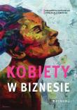 Kobiety w biznesie. Autor: Małgorzata Rutkowska, Anna Maria Kamińska. Dadada.pl Okładka książki Kobiety w biznesie