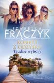 Kobiety z odzysku. Trudne wybory. Autor: Frączyk Izabella. Dadada.pl Okładka książki Kobiety z odzysku. Trudne wybory