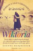Kobiety z ulicy Grodzkiej. Wiktoria DL. Autor: Olejniczak Lucyna. Dadada.pl Okładka książki Kobiety z ulicy Grodzkiej. Wiktoria DL