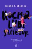 Kocha, lubi, szpieguje. Autor: Joanna Szarańska. Dadada.pl Okładka książki Kocha, lubi, szpieguje