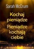 Kochaj pieniądze. Pieniądze kochają ciebie. Autor: Sarah McCrum. Dadada.pl Okładka książki Kochaj pieniądze. Pieniądze kochają ciebie