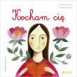 Kocham cię. Autor: Baffetti Barbara, Nicoletta Bertelle, Anna Gogolin. Dadada.pl Okładka książki Kocham cię