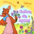 Kocham cię, mamo! Rodzinne rymowanki. Disney. Autor: Aleksandra Górska. Dadada.pl Okładka książki Kocham cię, mamo! Rodzinne rymowanki. Disney